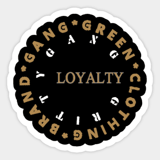 GANG GREEN LOYALTY SHIRT Sticker